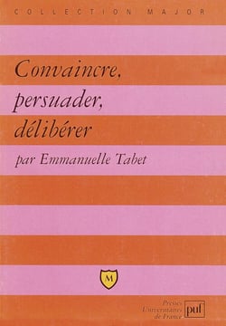 Convaincre, persuader, délibérer