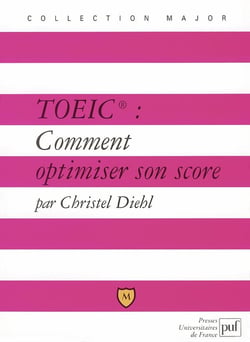 Toeic : comment optimiser son score : Explications et exercices corrigés