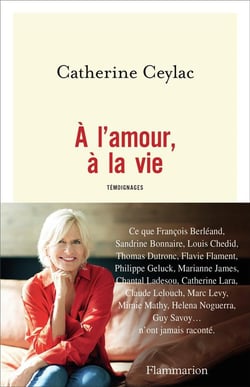 À l'amour, à la vie - temoignages