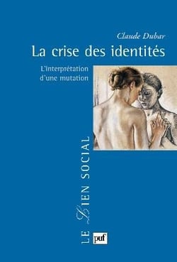 La crise des identités : L'interprétation d'une mutation
