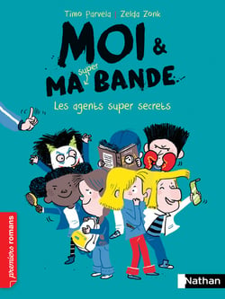 Moi et ma super bande - tome 13 Les agents super secrets