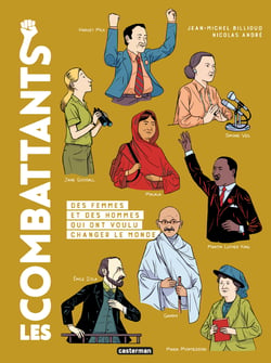 Les combattants - des femmes et des hommes qui ont voulu changer le monde