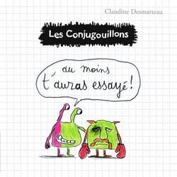Les Conjugouillons Tome 6 : au moins t'auras essaye !
