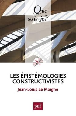 Les épistémologies constructivistes (4e édition)