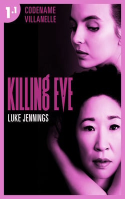 Killing Eve - Codename Villanelle - Episode 1 - Le roman à l'origine de la série événement !