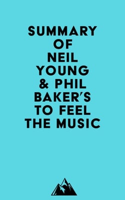 Summary of Neil Young &amp; Phil Baker's To Feel the Music