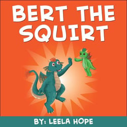 Bert the Squirt - Bedtime children's books for kids, early readers