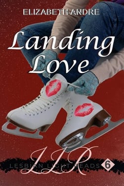Landing Love (Lesbian Light Reads 6) - Lesbian Light Reads, #6