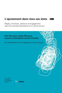 L’ajustement dans tous ses états - Règles, émotions, distance et engagement dans les activités éducatives d’un centre de jour