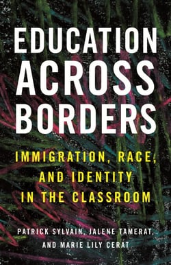 Education Across Borders - Immigration, Race, and Identity in the Classroom