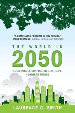 The World in 2050 - Four Forces Shaping Civilization's Northern Future