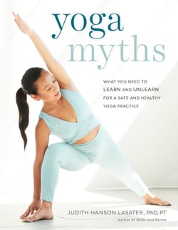 Yoga Myths - What You Need to Learn and Unlearn for a Safe and Healthy Yoga Practice