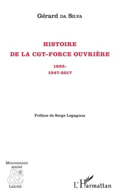 Histoire de la CGT-Force ouvrière - 1895- - 1947-2017