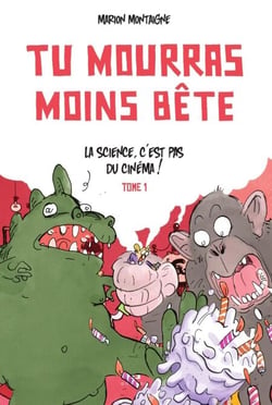 Tu mourras moins bête - Tome 1 - La science, c'est pas du cinéma - Nouvelle édition