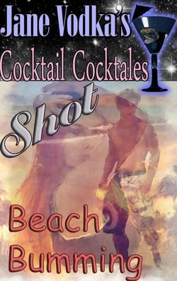 Beach Bumming : A Jane Vodka Cocktale Shot - Jane Vodka’s Cocktale Shots