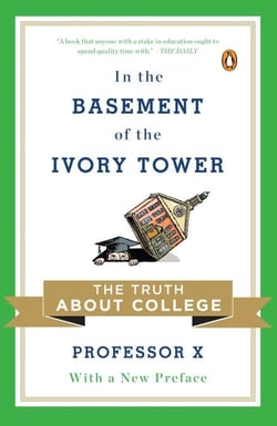 In the Basement of the Ivory Tower - The Truth About College