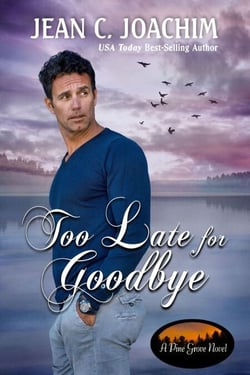 Too Late for Goodbye - Pine Grove, #8