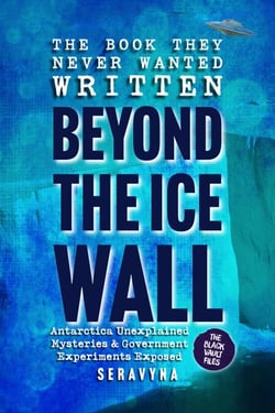 The Book They Never Wanted Written: Beyond the Ice Wall - Black Vault Series, #1