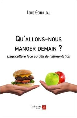 Qu'allons-nous manger demain ? - L’agriculture face au défi de l’alimentation