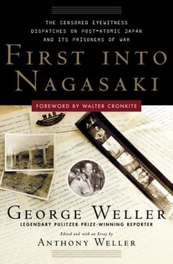 First Into Nagasaki - The Censored Eyewitness Dispatches on Post-Atomic Japan and Its Prisoners of War
