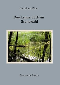 Das Lange Luch im Grunewald - Moore in Berlin