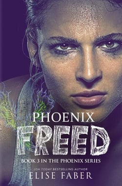 Phoenix Freed - The Phoenix Series, #3