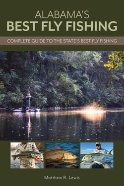 Alabama's Best Fly Fishing - Complete Guide to the State's Best Fly Fishing