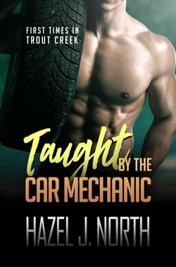 Taught by the Car Mechanic - First Times in Trout Creek, #5