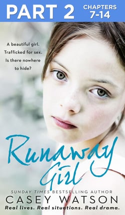 Runaway Girl: Part 2 of 3 - A beautiful girl. Trafficked for sex. Is there nowhere to hide?