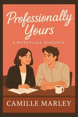 Professionally Yours: A Workplace Romance - Yours Maybe, #2