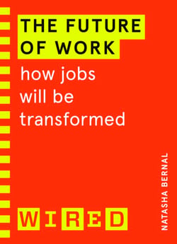 The Future of Work (WIRED guides) - How jobs will be transformed