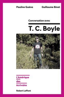 Conversation avec TC Boyle - L'Amérique des écrivains - L'Amérique des écrivains