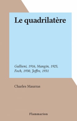 Le quadrilatère - Gallieni, 1916, Mangin, 1925, Foch, 1930, Joffre, 1931