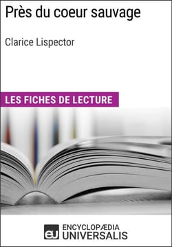 Près du coeur sauvage de Clarice Lispector - Les Fiches de lecture d'Universalis