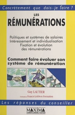 Les rémunérations : comment faire évoluer son système de rémunération