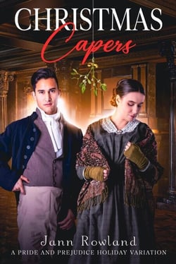 Christmas Capers: A Pride and Prejudice Holiday Variation
