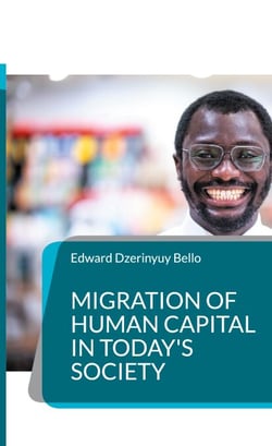 Migration of Human Capital in Today's Society - Understanding Challenges and Embracing Opportunities