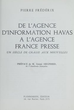 De l'agence d'information Havas à l'Agence France Presse - Un siècle de chasse aux nouvelles