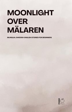 Moonlight Over Mälaren: Bilingual Swedish-English Stories for Beginners