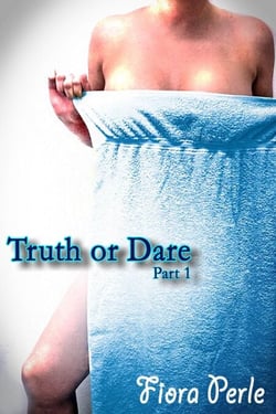Truth Or Dare: Part 1 - Truth Or Dare, #1