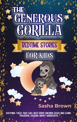 The Generous Gorilla  Bedtime Stories For Kids - Animal Stories: Value collection, #6