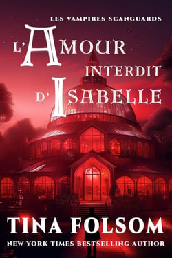L'amour interdit d'Isabelle - Les Vampires Scanguards, #16