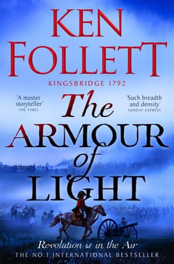 The Armour of Light - A Page-turning, Epic Kingsbridge Novel from the Bestselling Author of The Pillars of The Earth