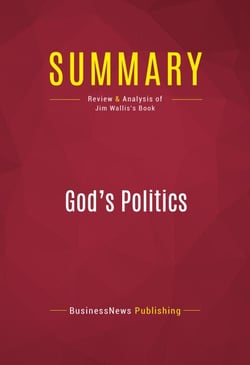 Summary: God's Politics - Review and Analysis of Jim Wallis's Book