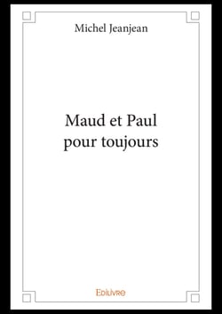 Maud et Paul pour toujours