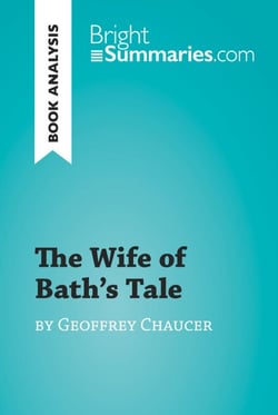 The Wife of Bath's Tale by Geoffrey Chaucer (Book Analysis) - Detailed Summary, Analysis and Reading Guide