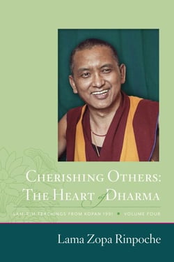 Cherishing Others - The Heart of Dharma: Lamrim Teachings from Kopan 1991 - Kopan Courses, #4