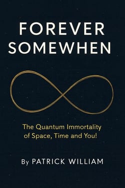 Forever Somewhen -  The Quantum Immortality of Space, Time and You!
