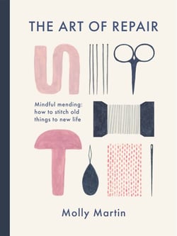 The Art of Repair - Mindful mending: how to stitch old things to new life