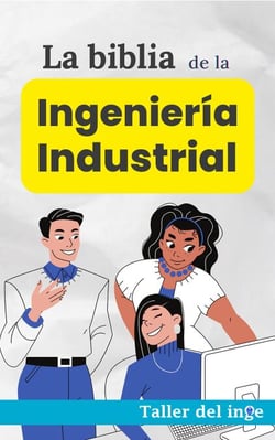 La biblia de la Ingeniería Industrial - Las biblias Industriales de Taller del inge